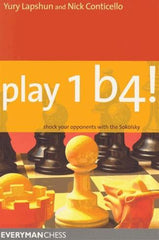 Play 1 b4!: Shock your opponents with the Sokolsky - Lapshun / Conticello - Book - Chess-House
