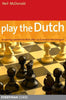 Play the Dutch: An Opening Repertoire for Black based on the Leningrad Variation - McDonald - Book - Chess-House