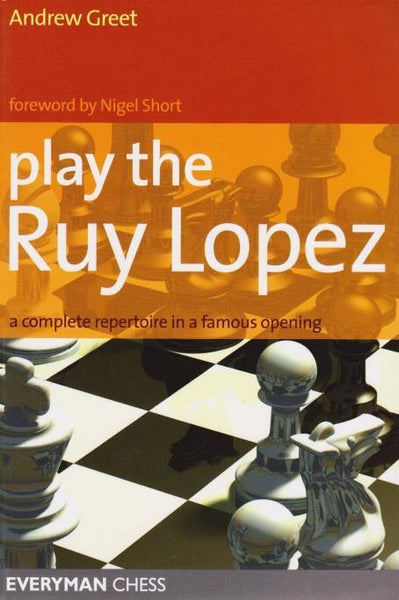 Play the Ruy Lopez - Greet - Book - Chess-House