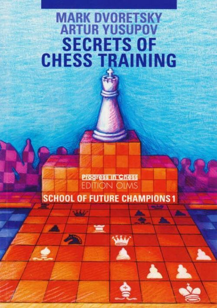 Secrets of Chess Training: School of Future Champions 1 - Dvoretsky / Yusupov - Book - Chess-House