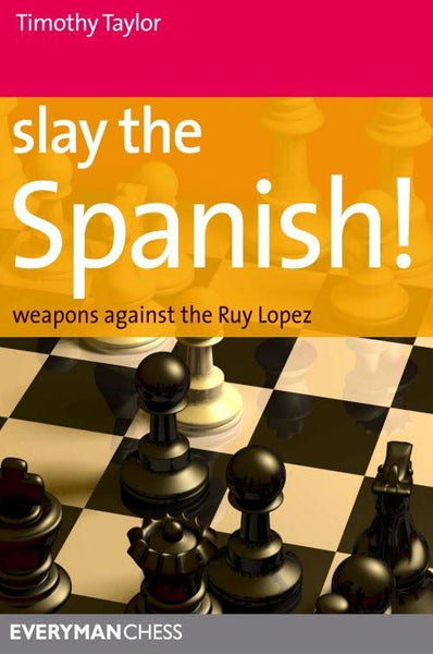 Slay the Spanish! - Taylor - Book - Chess-House