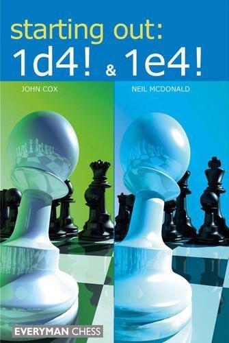Starting Out: 1d4 & 1e4 - Cox, McDonald - Upcoming Titles - Chess-House