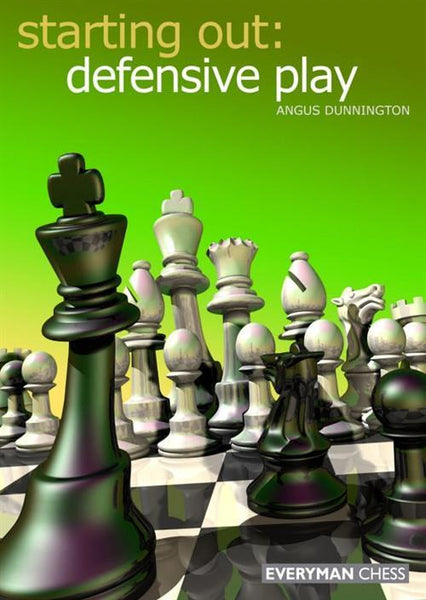 Starting Out: Defensive Play - Dunnington - Book - Chess-House