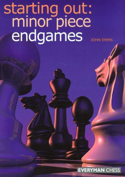 Starting Out: Minor Piece Endgames - Emms - Book - Chess-House