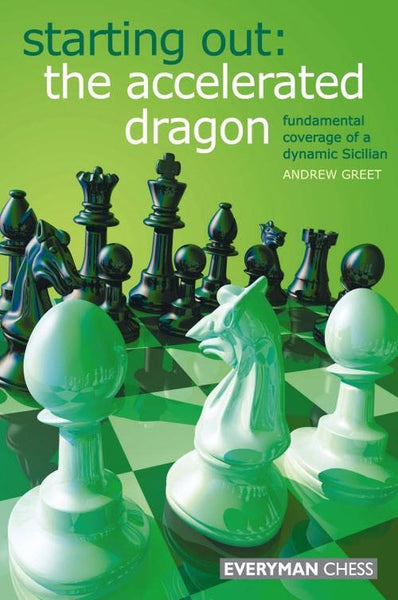 Starting Out: The Accelerated Dragon - Greet - Book - Chess-House