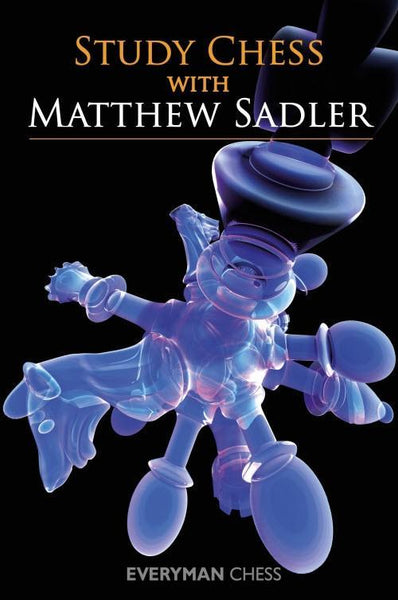 Study Chess with Matthew Sadler - Sadler - Book - Chess-House