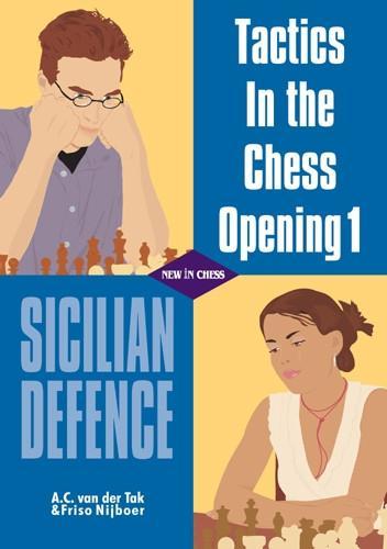 Tactics in the Chess Opening 1 : Sicilian Defence - van der Tak / Nijboer - Book - Chess-House