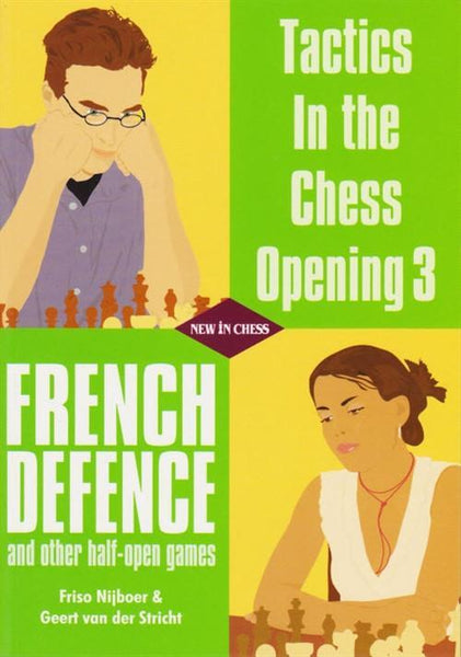 Tactics in the Chess Opening 3: French Defence - Nijboer / van der Stricht - Book - Chess-House