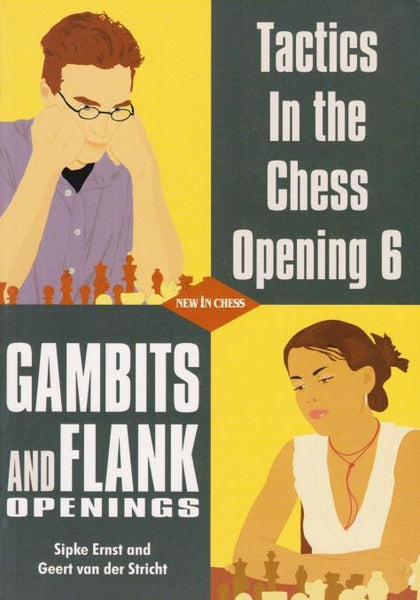 Tactics in the Chess Opening 6: Gambits and Flank Openings - Ernst / van der Stricht - Book - Chess-House