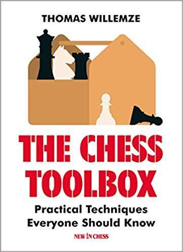 The Chess Toolbox: Practical Techniques Everyone Should Know - Willemze