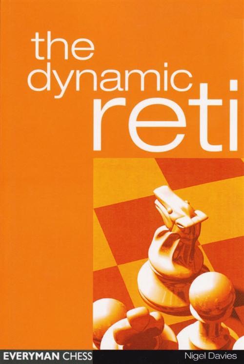 The Dynamic Reti - Davies - Book - Chess-House