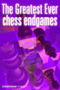 The Greatest Ever Chess Endgames - Giddins - Book - Chess-House