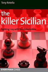 The Killer Sicilian: Fighting 1e4 with the Kalashnikov - Rotella - Book - Chess-House