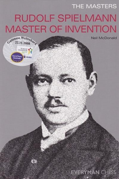 The Masters: Rudolf Spielmann Master of Invention - McDonald - Book - Chess-House