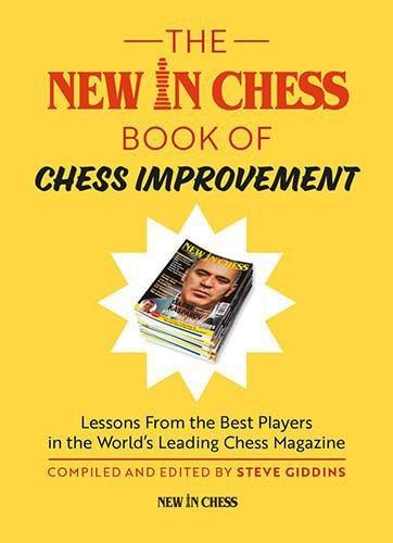 The New In Chess Book of Chess Improvement: Lessons From the Best Players in the World - Giddins