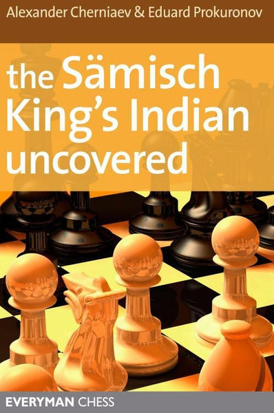 The Samisch King's Indian Uncovered - Cherniaev and Prokuronov - Book - Chess-House