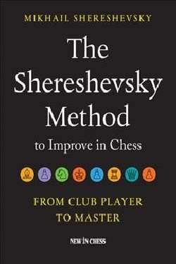 The Shereshevsky Method to Improve in Chess - Shereshevsky - Book - Chess-House