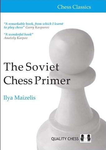 The Soviet Chess Primer - Maizelis Review The Soviet Chess Primer - Maizelis
