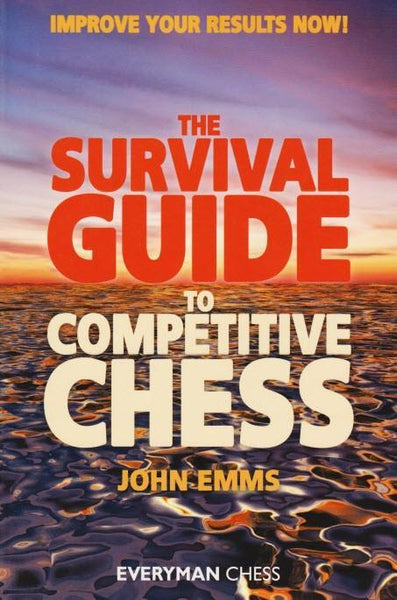 The Survival Guide to Competitive Chess : Improve Your Results Now! - Emms - Book - Chess-House