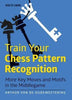 Train Your Chess Pattern Recognition: More Key Moves & Motives in the Middlegame - van de Oudeweetering - Book - Chess-House