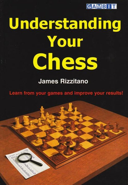 Understanding Your Chess - Rizzitano - Book - Chess-House