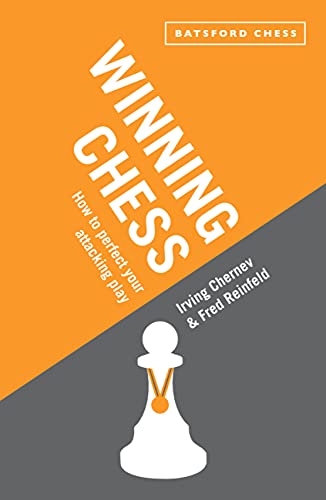 Winning Chess: How to Perfect Your Attacking Play - Chernev, Reinfeld